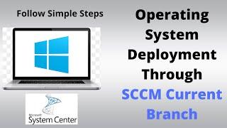 SCCM 2002 | Operating System Deployment via SCCM - Step by Step