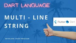 Multi - Line String : Dart Language (Three Double Quotes).