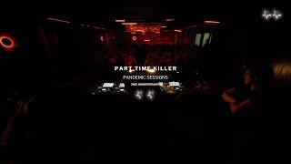 PART TIME KILLER | PANDEMIC SESSIONS 2ND ANNIVERSARY