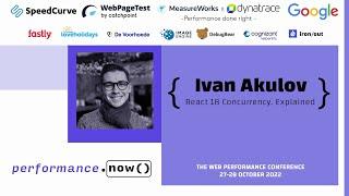 React 18 Concurrency, Explained | Ivan Akulov | performance.now() 2022