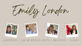 EMILY LONDON Where it all began - channel Intro  Shopping, Home Renovation, Reviews & Vlogs