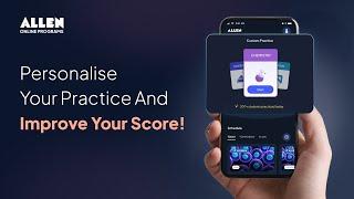 ALLEN App Walkthrough — How to use Custom Practice? | How to use the ALLEN app?