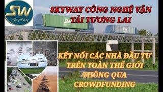 SkyWay là gì,tại sao bất cứ ai cũng có thể đầu tư vào Skyway từ số vốn nhỏ nhất