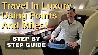 How To Travel In Luxury Using Points and Miles: Step by Step Guide