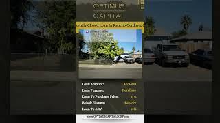 Recently Closed Fix & Flip Loan in Calif I Optimus Capital I Hard Money