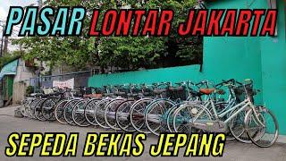 GREBEK PASAR SEPEDA BEKAS JAKARTA | PASAR LONTAR