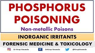 Phosphorus Poisoning || Non-Metallic Irritant Poison || Dr Krup Vasavda