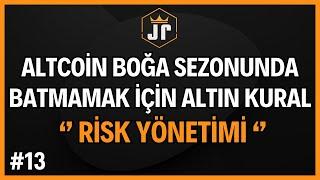 Altcoin Boğa Piyasası 'nda Altın Kural! Risk Yönetimi Nasıl Yapılmalı? Sıfırdan Eğitim Serisi #13