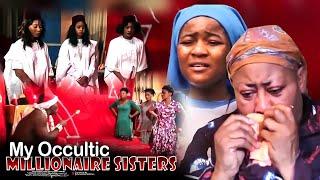 My Occultic Millionaire Sisters - Nigerian Movie