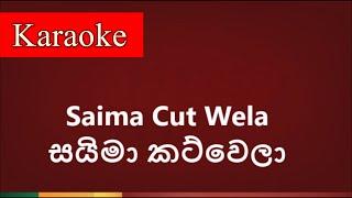 Saima Cut Wela ( සයිමා කට්වෙලා ) - Karaoke version