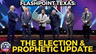 FlashPoint LIVE Texas: United We Stand! The Election & Prophetic Update