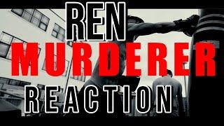 DJ Mann ReActs | Ren | Murderer | ReAction