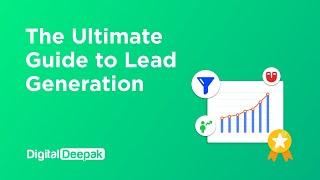 The Ultimate Guide to Lead Generation