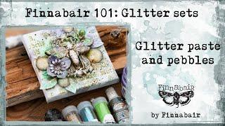 Finnabair 101: Glitter sets - Glitter pebbles and paste by @FinnabairArtStudio