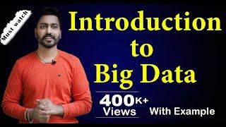 Lec-128: Introduction to BIG Data in Hindi | Small Data Vs BIG Data | Real Life Examples