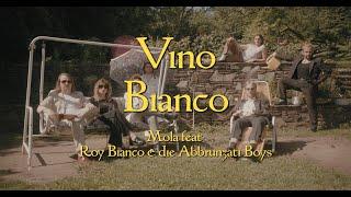 Mola - Vino Bianco feat. Roy Bianco & die Abbrunzati Boys