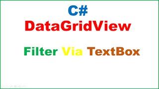 C# DataGridView Ep.05 : Filter/Search List of Objects Via TextBox