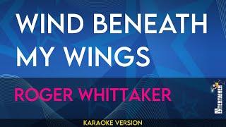 Wind Beneath My Wings - Roger Whittaker (KARAOKE)