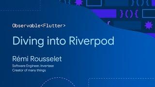 Observable Flutter: Diving into Riverpod, with Rémi Rousselet