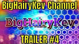 BigHairyKev Channel Trailer #4