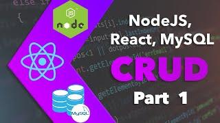 CRUD Tutorial - ReactJS, NodeJS, MySQL [Part 1]