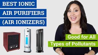 Best Ionic Air Purifier (Air Ionizer) 2021 Reviews & Buying Guide