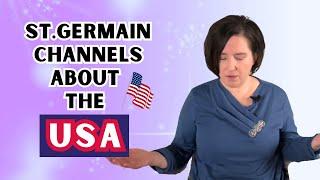 St Germain Channels About The USA - CHANNELED MESSAGE