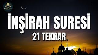 İNŞİRAH SURESİ 21 TEKRAR