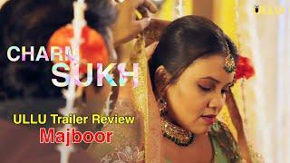 Majboori web series | Chrm sukh | Trailer Review | UllU Series Review