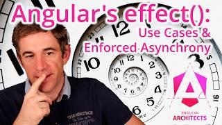 Angular's effect(): Use Cases & Enforced Asynchrony