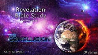 Revelation Bible Study Part 49, (The Revelation of Jesus, Chapter 22) - Pastor Dave Jones