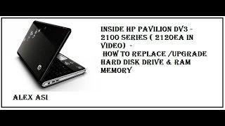 Inside HP Pavilion DV3 - 2100 Series ( 2120ea ) - Upgrade/ Replace HDD & RAM Tutorial