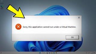 Sorry , this application cannot run under a Virtual Machine in windows 11 /10/8/7 - Fix Error 