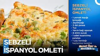 Sebzeli İspanyol Omleti Nasıl Yapılır? - Memet Özer ile Mutfakta 449. Bölüm