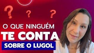 O que não te contaram sobre o LUGOL.