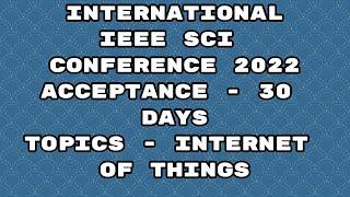 IEEE explore international conference 2022/ sci indexed conference 2022/ 30 days acceptance