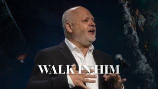 Walk In Him | Sergey Kozlov | Church Of Truth