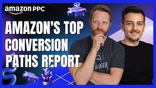 What You Need to Know About Amazon's Top Conversion Paths Report  [The PPC Den Podcast]