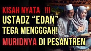 Kisah Nyata Penuh Haru: AKU dinodai oknum Ustadz Saat Di Pesantren