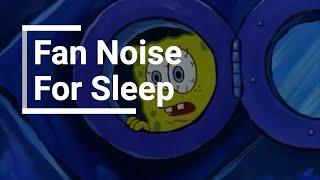 Fan Noise For Sleep, But Spongebob Quietly Plays In The Background