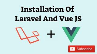 [Part 02] Installation Of Laravel And Vue JS