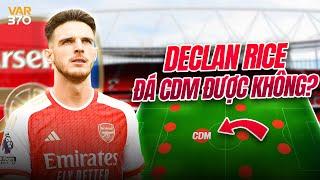 DECLAN RICE CÓ ĐÁ ĐƯỢC CDM KHÔNG? | WE SPEAK FOOTBALL COLLECTION #47