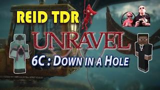 UNRAVEL [06C] "Down in a Hole" / Reid TDR Lets Play, Dad and Son, no bad words, YouTube Walktrhough