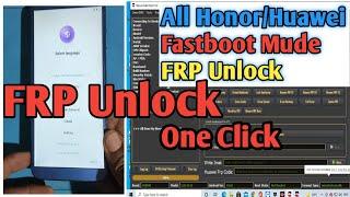 All Huawei/Honor FRP Unlock Fasboot Mude One Click free Tool 2021 100% tested