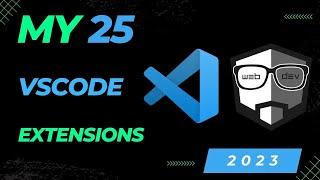 My 25 VSCode Extensions for 2023!