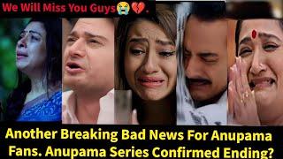 Sad Breaking~News:Anupama Series Finally Ending Because of This Sad Reason+Season Finale DateReveal