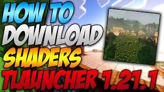 How To Download Shaders For Minecraft 1.21.1 Tlauncher (2024)