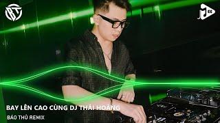 NONSTOP VINAHOUSE 2024 -  FULL SET NHẠC HƯỞNG THÁI HOÀNG REMIX  - NST BAY LÊN CAO CÙNG DJ THÁI HOÀNG