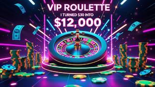 I TURNED $30 INTO $12,000 AT VIP ROULETTE!