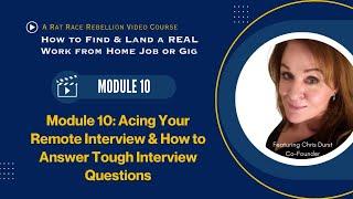 Module 10 Acing Your Remote Job Interview & How to Answer Tough Interview Questions